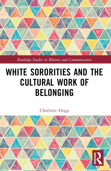 White Sororities and the Cultural Work of Belonging
