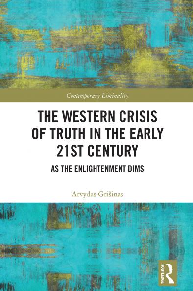 Western Crisis of Truth in the Early 21st Century