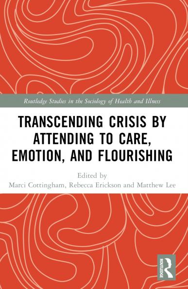 Transcending Crisis by Attending to Care Emotion and Flourishing