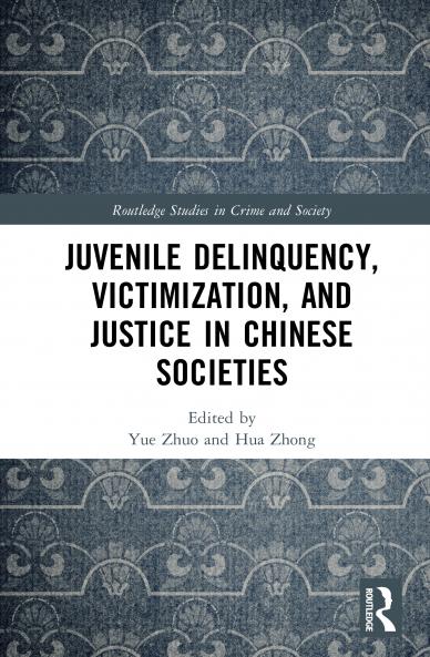 Juvenile Delinquency Victimization and Justice in Chinese Societies