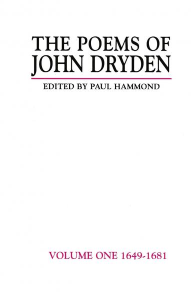 Poems of John Dryden: Volume One