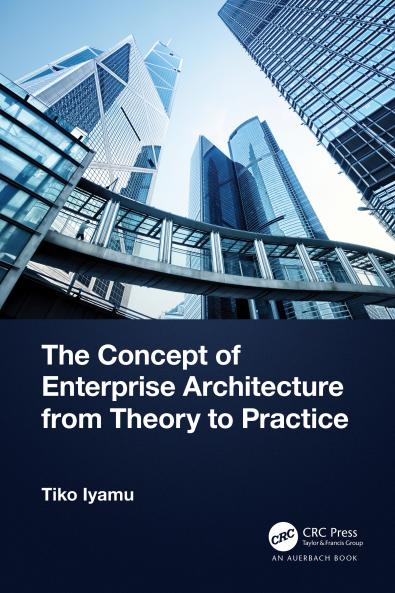 Concept of Enterprise Architecture from Theory to Practice