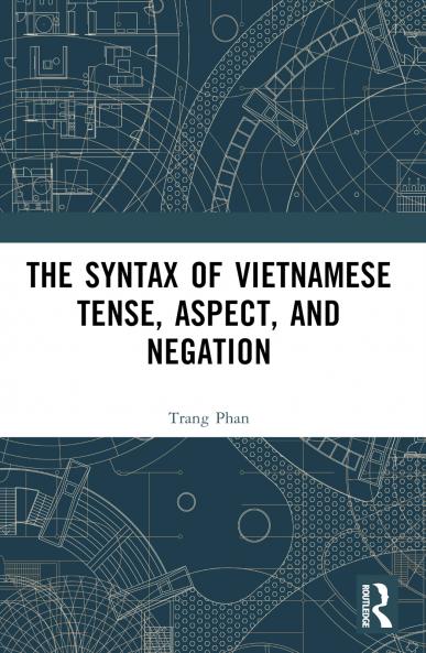 Syntax of Vietnamese Tense Aspect and Negation
