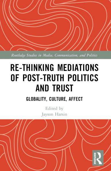Re-thinking Mediations of Post-truth Politics and Trust