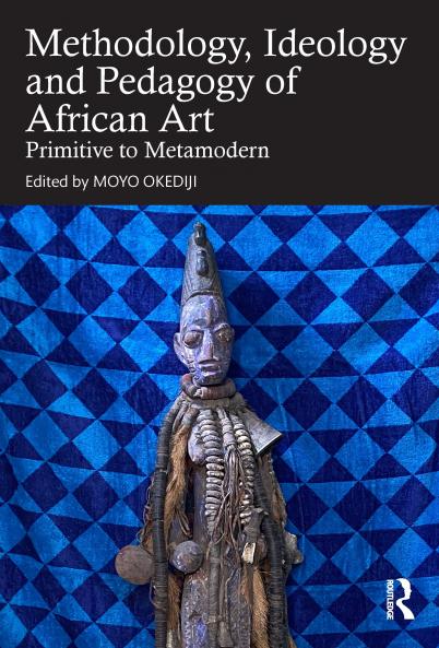 Methodology Ideology and Pedagogy of African Art
