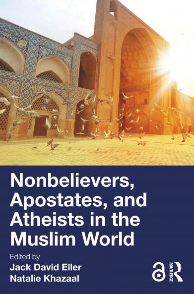 Nonbelievers Apostates and Atheists in the Muslim World