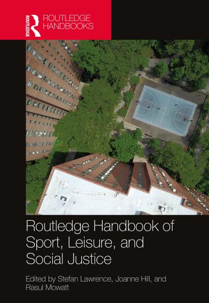 Routledge Handbook of Sport Leisure and Social Justice