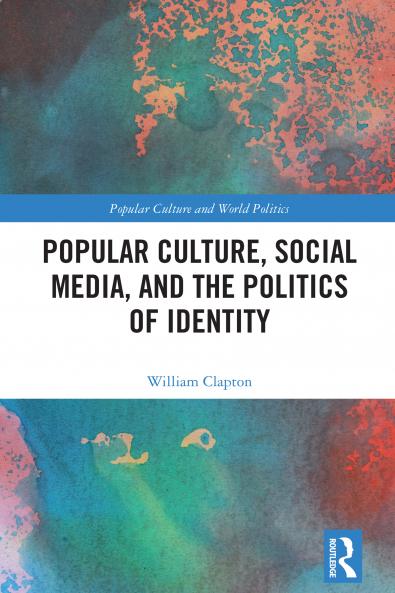 Popular Culture Social Media and the Politics of Identity