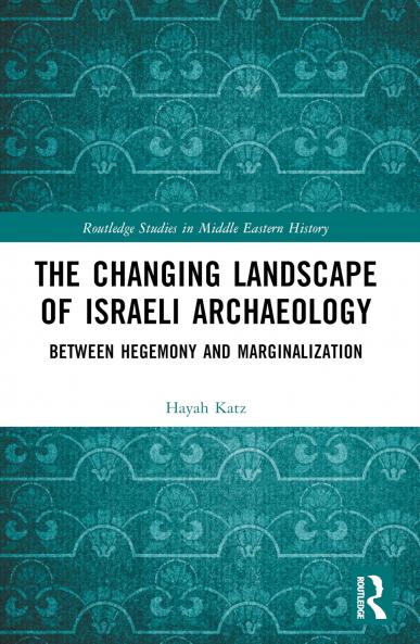 Changing Landscape of Israeli Archaeology