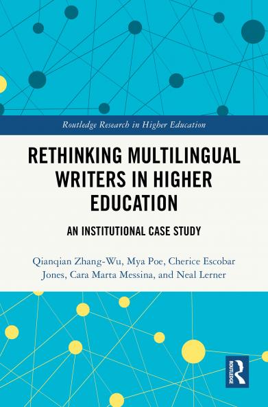 Rethinking Multilingual Writers in Higher Education