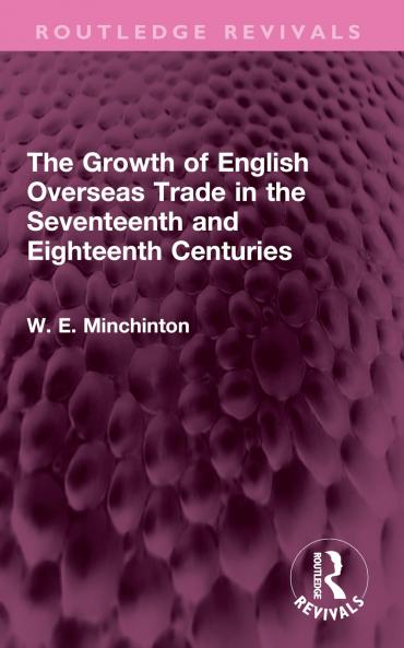 Growth of English Overseas Trade in the Seventeenth and Eighteenth Centuries