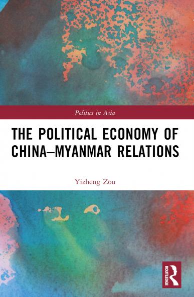 Political Economy of China-Myanmar Relations