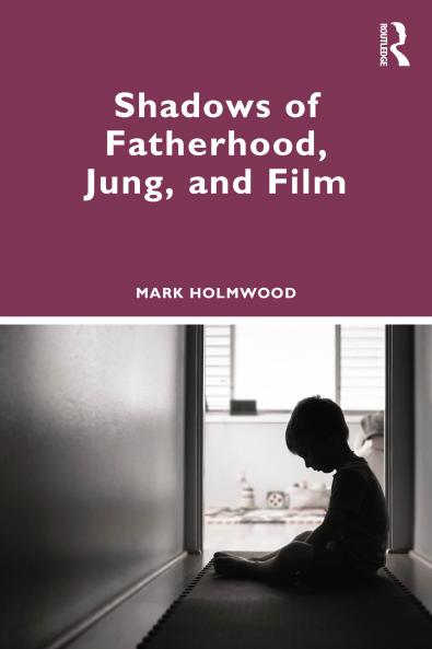Shadows of Fatherhood Jung and Film