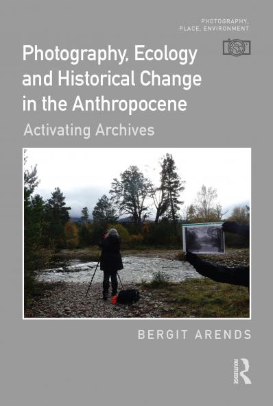Photography Ecology and Historical Change in the Anthropocene