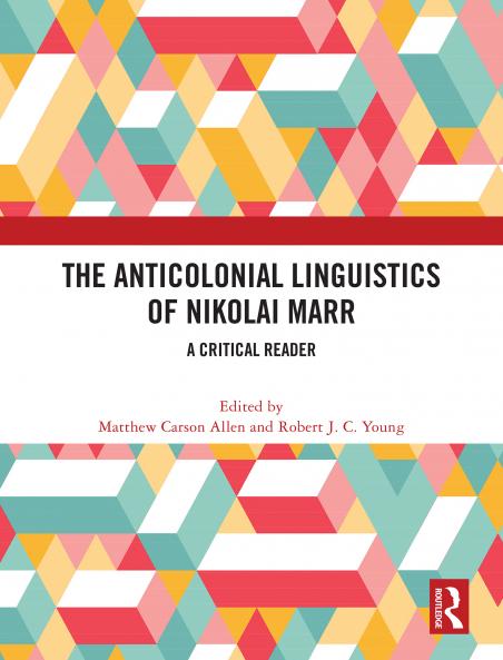 Anticolonial Linguistics of Nikolai Marr