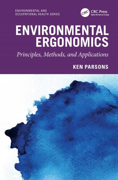 Environmental Ergonomics: Principles Methods and Applications