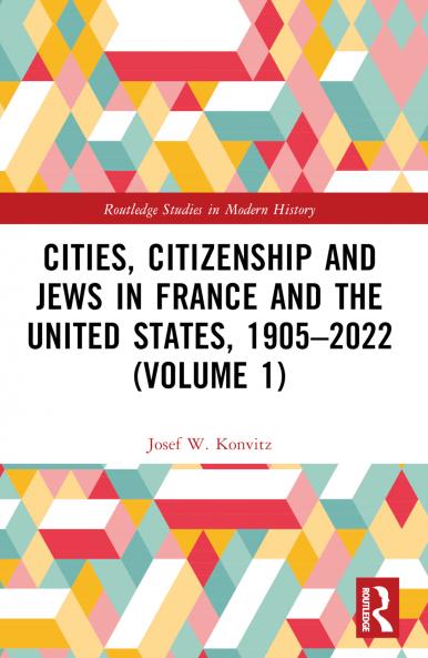 Cities Citizenship and Jews in France and the United States 1905–2022 (Volume 1)