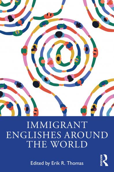 Immigrant Englishes Around the World