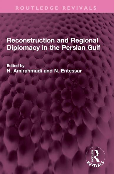 Reconstruction and Regional Diplomacy in the Persian Gulf