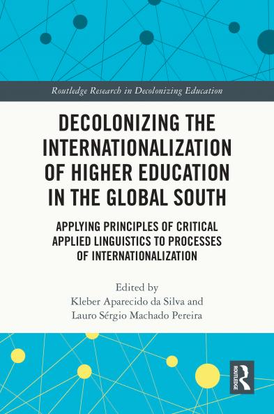 Decolonizing the Internationalization of Higher Education in the Global South