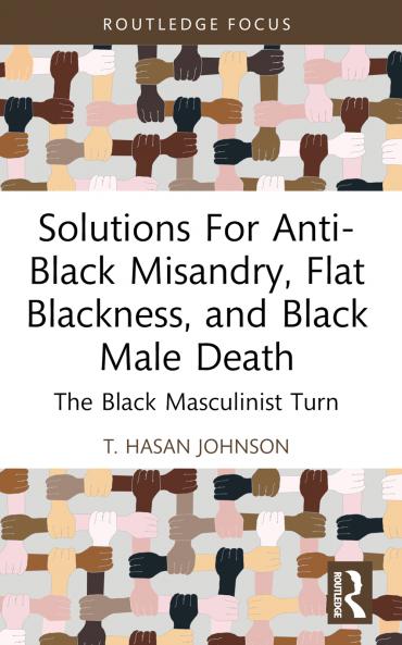 Solutions For Anti-Black Misandry Flat Blackness and Black Male Death