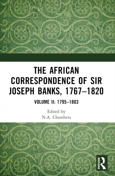 African Correspondence of Sir Joseph Banks 1767–1820