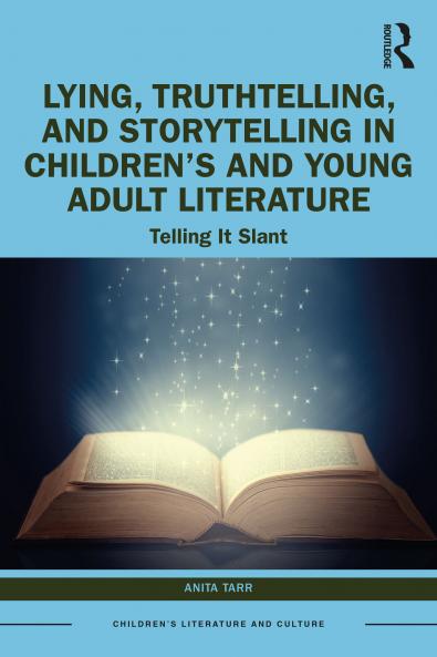 Lying Truthtelling and Storytelling in Children’s and Young Adult Literature