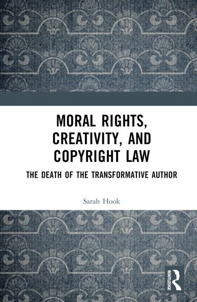 Moral Rights Creativity and Copyright Law