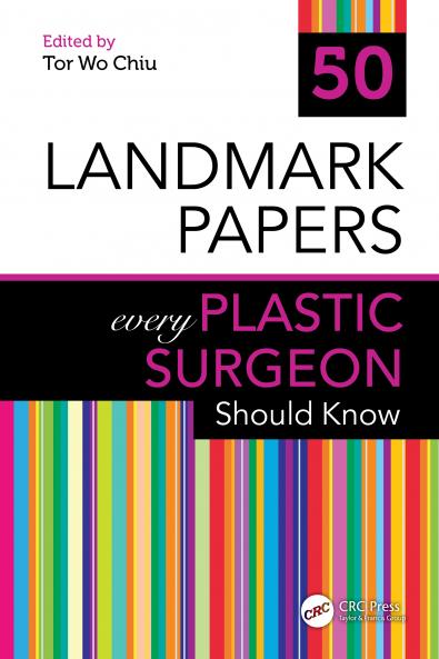 50 Landmark Papers every Plastic Surgeon Should Know