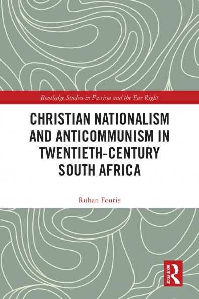 Christian Nationalism and Anticommunism in Twentieth-Century South Africa