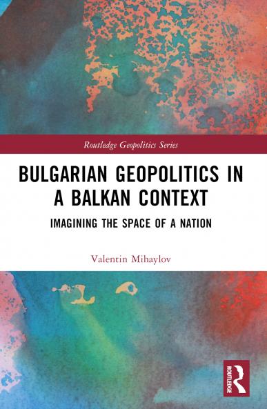 Bulgarian Geopolitics in a Balkan Context