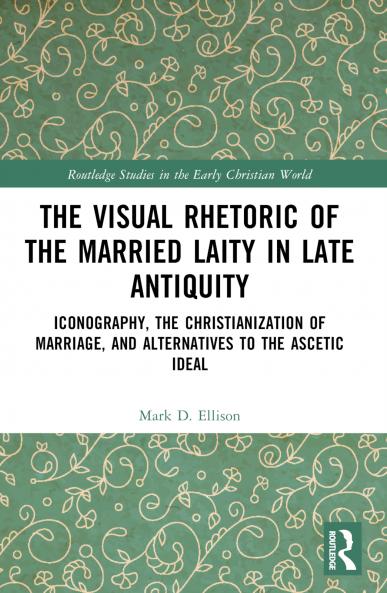 Visual Rhetoric of the Married Laity in Late Antiquity