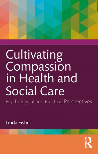 Cultivating Compassion in Health and Social Care