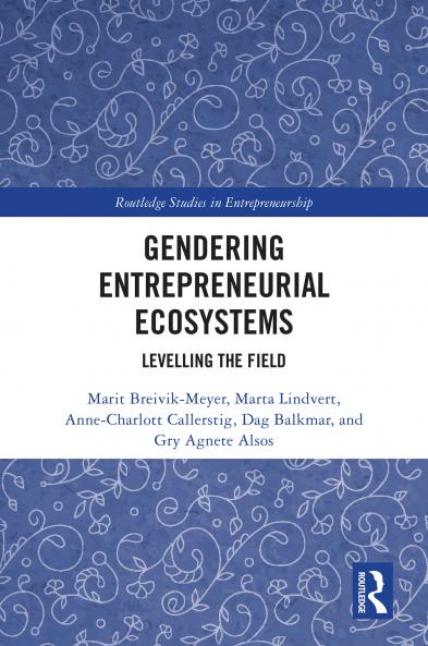 Gendering Entrepreneurial Ecosystems