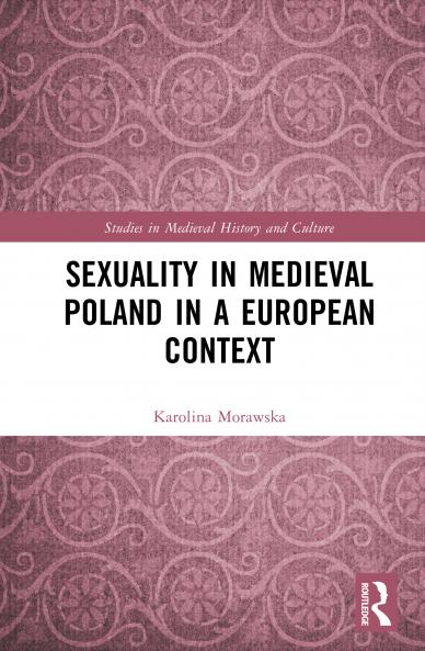 Sexuality in Medieval Poland in a European Context