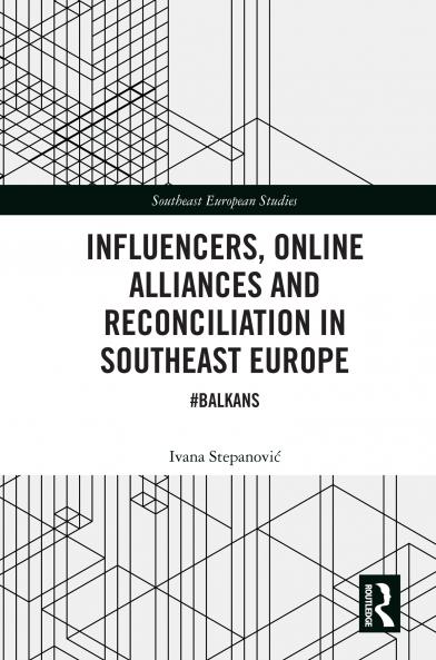 Influencers Online Alliances and Reconciliation in Southeast Europe