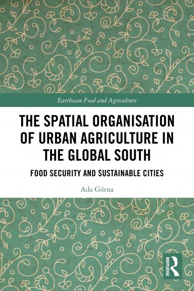 Spatial Organisation of Urban Agriculture in the Global South