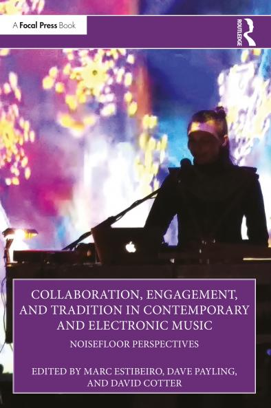 Collaboration Engagement and Tradition in Contemporary and Electronic Music