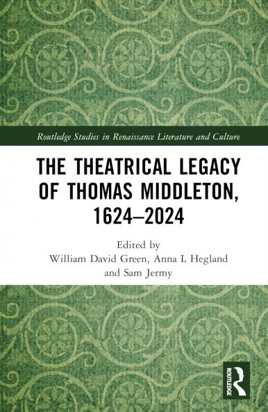 Theatrical Legacy of Thomas Middleton 1624–2024