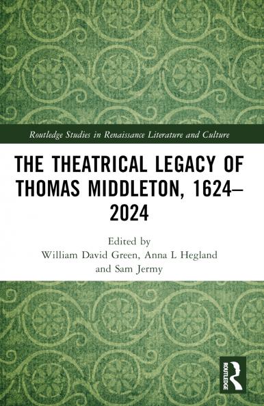 Theatrical Legacy of Thomas Middleton 1624–2024