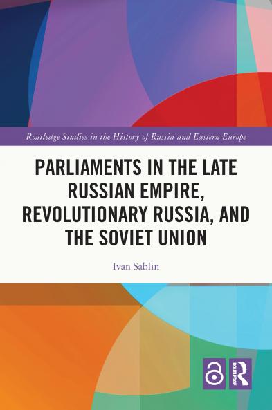 Parliaments in the Late Russian Empire Revolutionary Russia and the Soviet Union