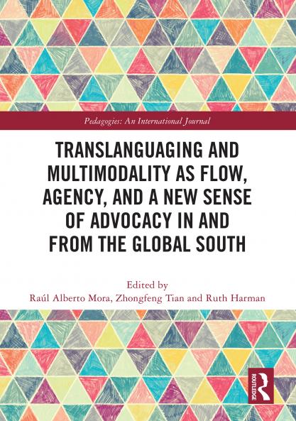 Translanguaging and Multimodality as Flow Agency and a New Sense of Advocacy in and from the Global South