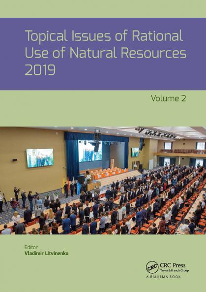 Topical Issues of Rational Use of Natural Resources Volume 2