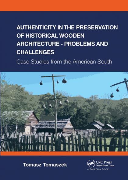 Authenticity in the Preservation of Historical Wooden Architecture - Problems and Challenges