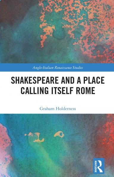 Shakespeare and a Place Calling Itself Rome