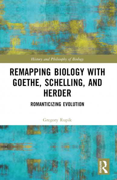 Remapping Biology with Goethe Schelling and Herder