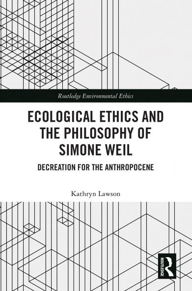 Ecological Ethics and the Philosophy of Simone Weil