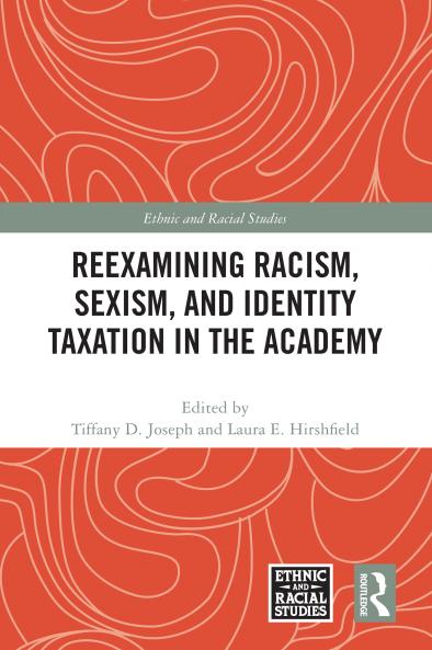 Reexamining Racism Sexism and Identity Taxation in the Academy