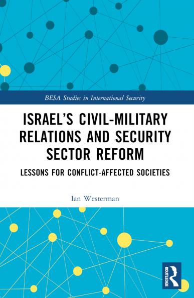 Israel’s Civil-Military Relations and Security Sector Reform