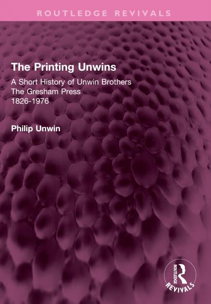 Printing Unwins: A Short History of Unwin Brothers